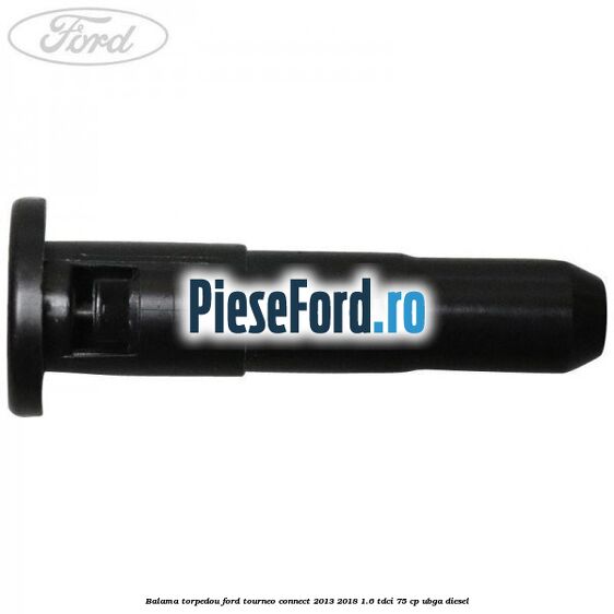 Balama torpedou Ford Tourneo Connect 2013-2018 1.6 TDCi 75 cp UBGA diesel