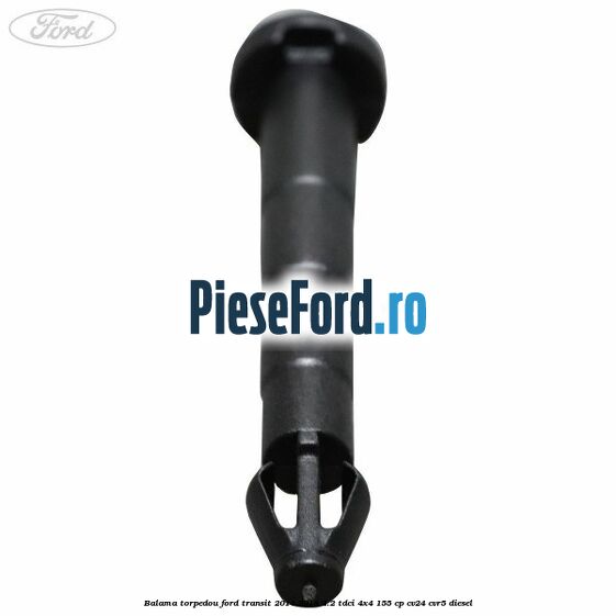Balama torpedou Ford Transit 2014-2018 2.2 TDCi 4x4 155 cp CV24, CVR5 diesel