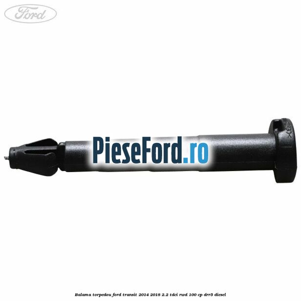 Balama torpedou Ford Transit 2014-2018 2.2 TDCi RWD 100 cp DRR5 diesel