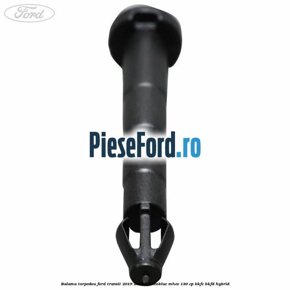 Balama torpedou Ford Transit 2019-2023 2.0 EcoBlue mHEV 130 cp Balama torpedou Ford Transit 2019-2023 2.0 EcoBlue mHEV 130 cp BKFC, BKFD Hybrid