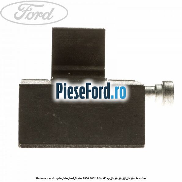Balama usa dreapta fata Ford Fiesta 1996-2001 1.3 i 50 cp JJA, JJC, JJE, JJJ, JJK, JJM benzina