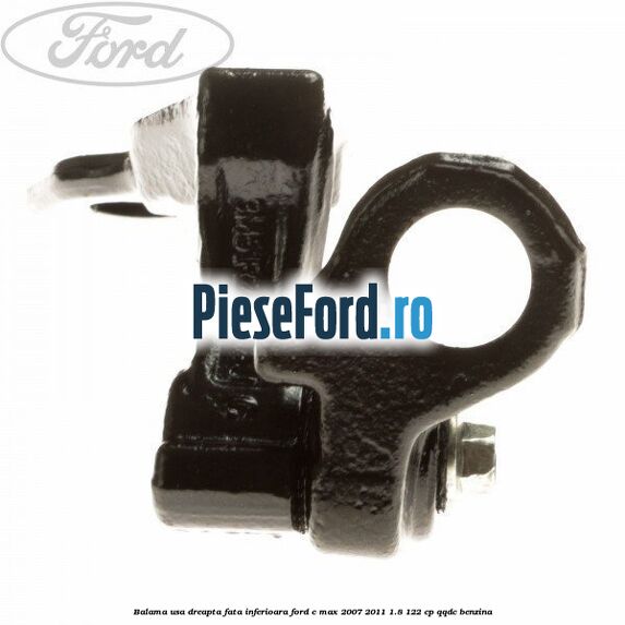 Balama usa dreapta fata inferioara Ford C-Max 2007-2011 1.8 122 cp QQDC benzina