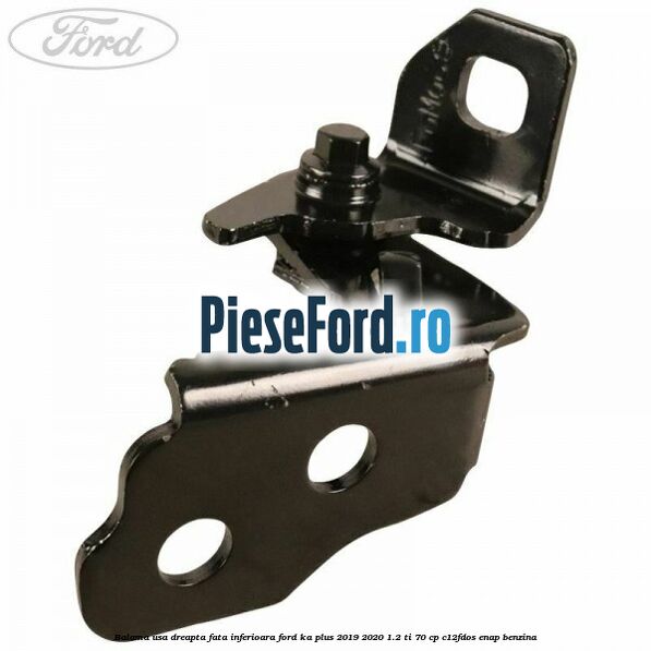 Balama usa dreapta fata inferioara Ford Ka plus 2019-2020 1.2 Ti 70 cp Balama usa dreapta fata inferioara Ford Ka plus 2019-2020 1.2 Ti 70 cp C12FDOS, ENAP benzina