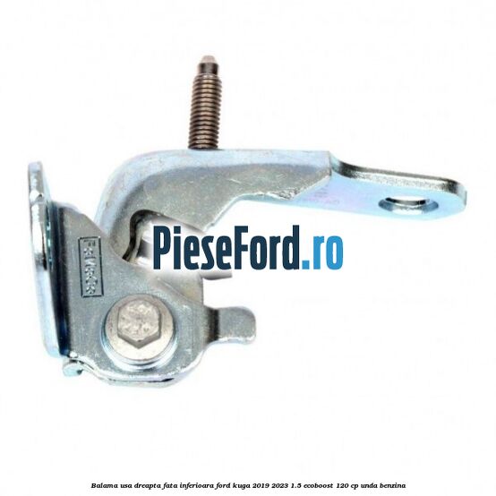 Balama usa dreapta fata inferioara Ford Kuga 2019-2023 1.5 EcoBoost 120 cp UNDA benzina