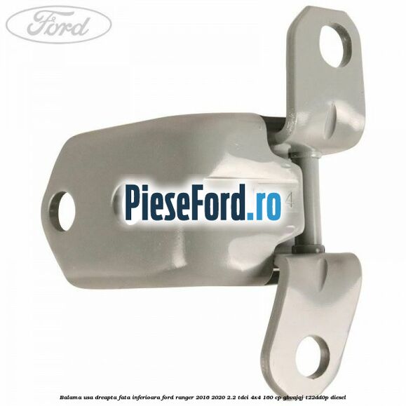 Balama usa dreapta fata inferioara Ford Ranger 2016-2020 2.2 TDCi 4x4 160 cp GBVAJQJ, T22DD0P diesel