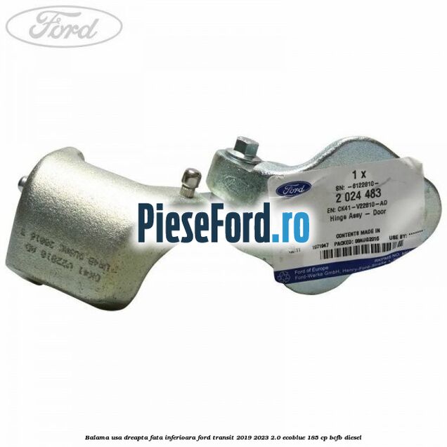 Balama usa dreapta fata inferioara Ford Transit 2019-2023 2.0 EcoBlue 185 cp BCFB diesel