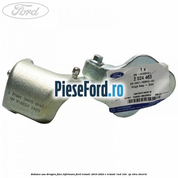 Balama usa dreapta fata inferioara Ford Transit 2019-2023 E-TRANSIT RWD 184  cp C0RA electric