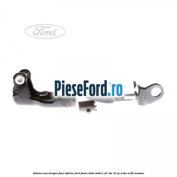 Balama usa dreapta fata inferior Ford Fiesta 2002-2005 1.25 16V 70 cp M7JA, M7JB benzina
