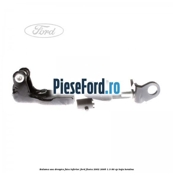 Balama usa dreapta fata inferior Ford Fiesta 2002-2005 1.3 60 cp BAJA benzina