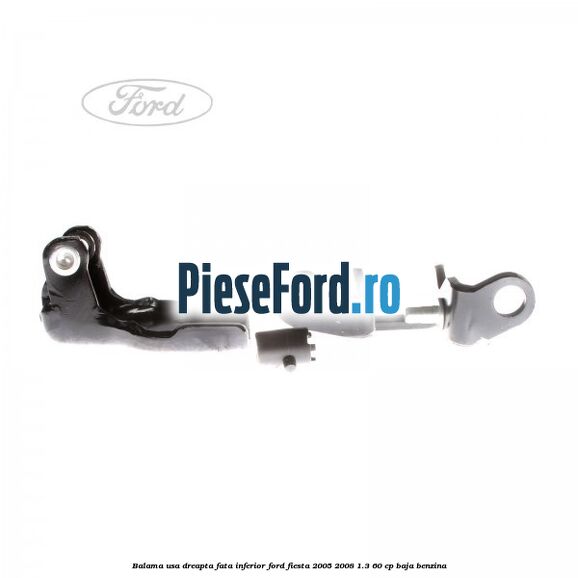 Balama usa dreapta fata inferior Ford Fiesta 2005-2008 1.3 60 cp BAJA benzina