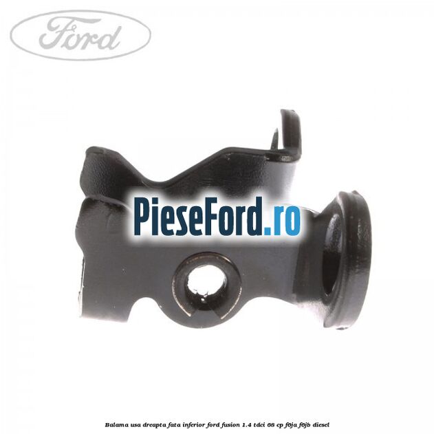 Balama usa dreapta fata inferior Ford Fusion 1.4 TDCi 68 cp Balama usa dreapta fata inferior Ford Fusion 1.4 TDCi 68 cp F6JA, F6JB diesel
