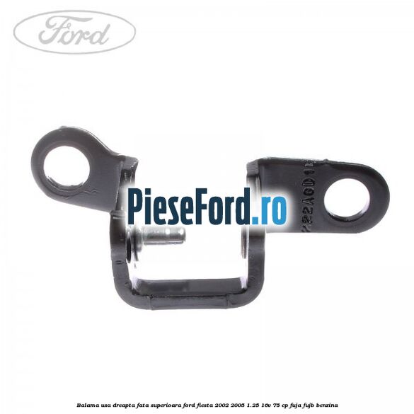 Balama usa dreapta fata superioara Ford Fiesta 2002-2005 1.25 16V 75 cp FUJA, FUJB benzina