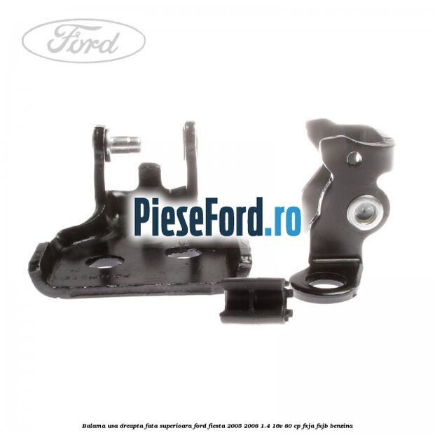 Balama usa dreapta fata superioara Ford Fiesta 2005-2008 1.4 16V 80 cp FXJA, FXJB benzina