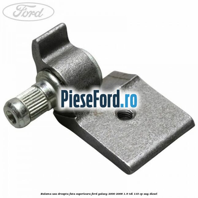 Balama usa dreapta fata superioara Ford Galaxy 2000-2006 1.9 TDI 115 cp AUY diesel