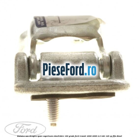 Balama usa dreapta spate superioara deschidere 180 grade Ford Transit 2000-2006 2.0 TDCi 125 cp FIFA diesel