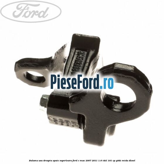 Balama usa dreapta spate superioara Ford C-Max 2007-2011 1.6 TDCi 101 cp Balama usa dreapta spate superioara Ford C-Max 2007-2011 1.6 TDCi 101 cp G8DC, MTDA diesel