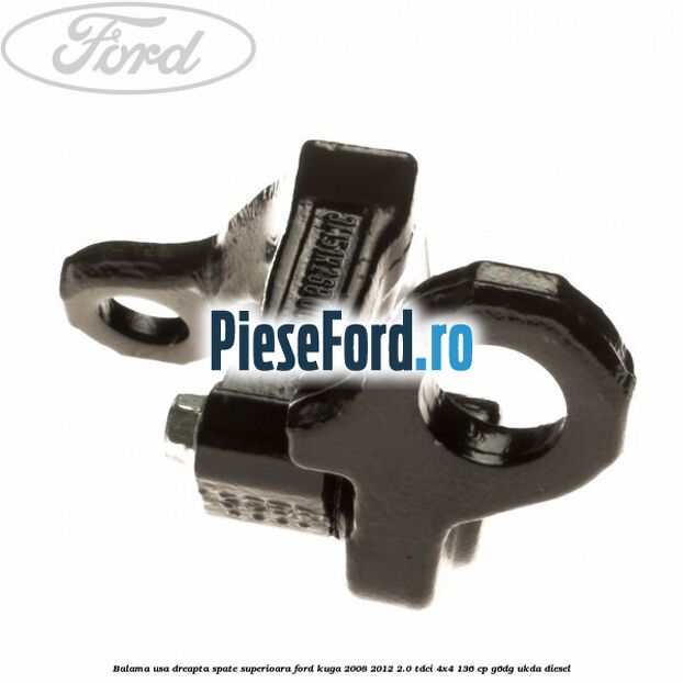 Balama usa dreapta spate superioara Ford Kuga 2008-2012 2.0 TDCi 4x4 136 cp G6DG, UKDA diesel