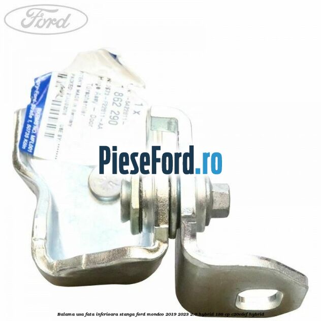Balama usa fata inferioara stanga Ford Mondeo 2019-2023 2.0 Hybrid 188 cp C20EDEF hybrid
