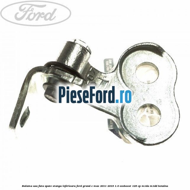 Balama usa fata-spate stanga inferioara Ford Grand C-Max 2011-2015 1.0 EcoBoost 125 cp M1DA, M1DD benzina