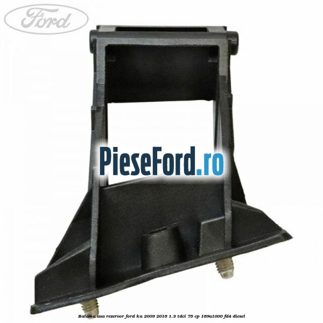 Balama usa rezervor Ford Ka 2009-2016 1.3 TDCi 75 cp 169A1000, FD4 diesel
