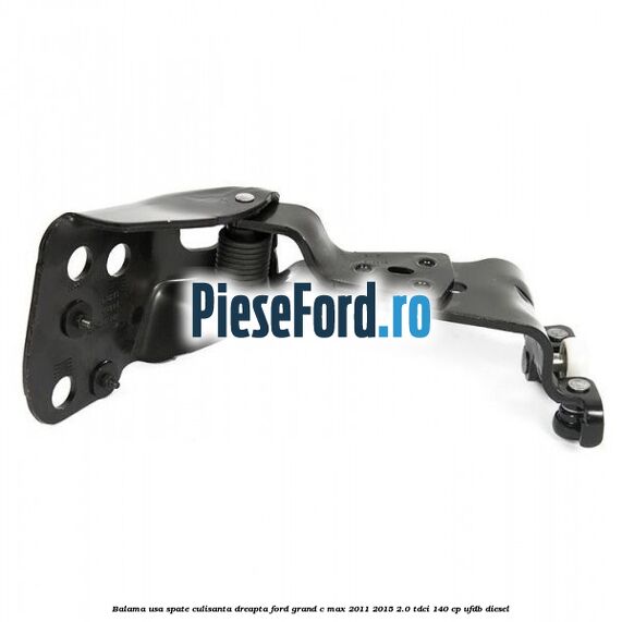Balama usa spate culisanta dreapta Ford Grand C-Max 2011-2015 2.0 TDCi 140 cp Balama usa spate culisanta dreapta Ford Grand C-Max 2011-2015 2.0 TDCi 140 cp UFDB diesel