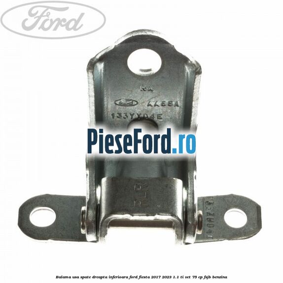 Balama usa spate dreapta inferioara Ford Fiesta 2017-2023 1.1 Ti-VCT 75 cp FSJB benzina