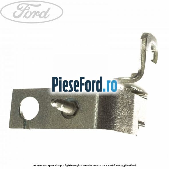 Balama usa spate dreapta inferioara Ford Mondeo 2008-2014 1.8 TDCi 100 cp FFBA diesel