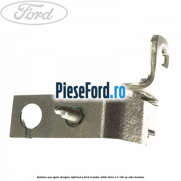Balama usa spate dreapta inferioara Ford Mondeo 2008-2014 2.3 160 cp SEBA benzina