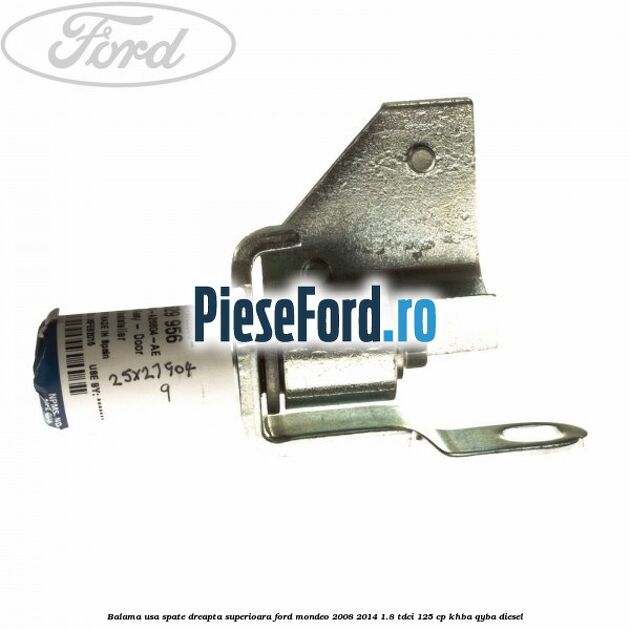 Balama usa spate dreapta superioara Ford Mondeo 2008-2014 1.8 TDCi 125 cp Balama usa spate dreapta superioara Ford Mondeo 2008-2014 1.8 TDCi 125 cp KHBA, QYBA diesel