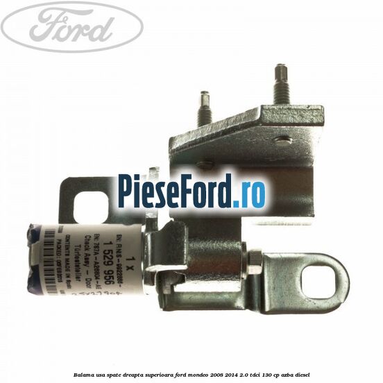 Balama usa spate dreapta superioara Ford Mondeo 2008-2014 2.0 TDCi 130 cp AZBA diesel