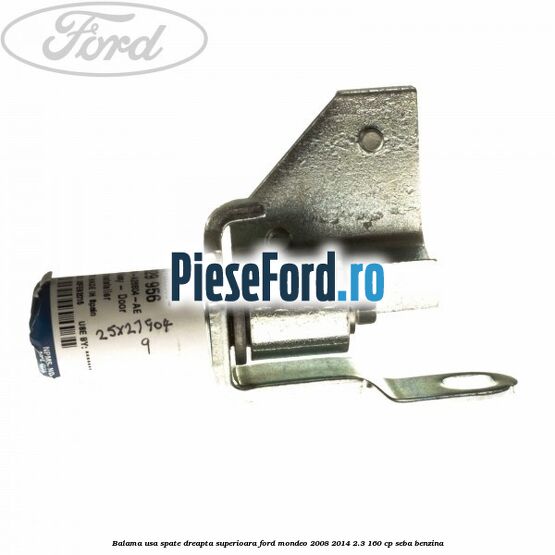 Balama usa spate dreapta superioara Ford Mondeo 2008-2014 2.3 160 cp SEBA benzina