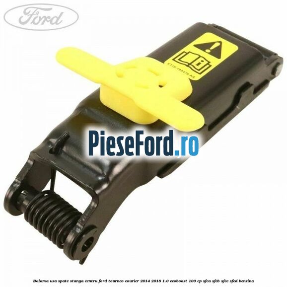Balama usa spate stanga centru Ford Tourneo Courier 2014-2018 1.0 EcoBoost 100 cp SFCA, SFCB, SFCC, SFCD benzina