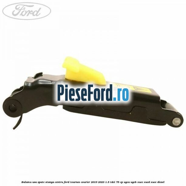 Balama usa spate stanga centru Ford Tourneo Courier 2019-2023 1.5 TDCi 75 cp UGCA, UGCB, XUCC, XUCD, XUCE, diesel