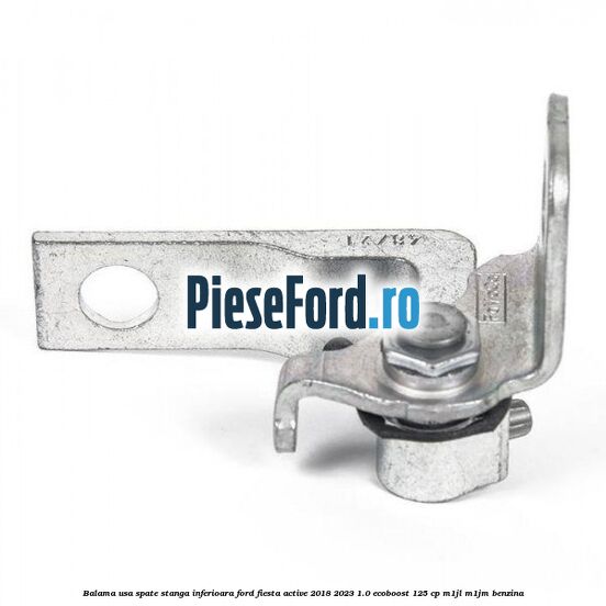 Balama usa spate stanga inferioara Ford Fiesta Active 2018-2023 1.0 EcoBoost 125 cp Balama usa spate stanga inferioara Ford Fiesta Active 2018-2023 1.0 EcoBoost 125 cp M1JL, M1JM benzina