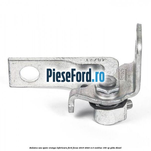 Balama usa spate stanga inferioara Ford Focus 2019-2023 2.0 EcoBlue 150 cp YLDA diesel