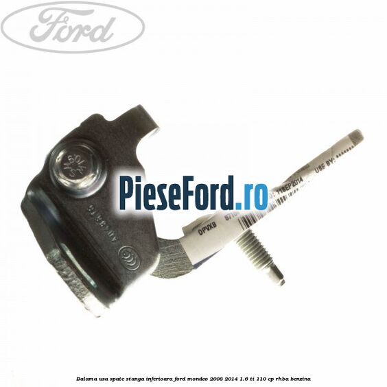 Balama usa spate stanga inferioara Ford Mondeo 2008-2014 1.6 Ti 110 cp RHBA benzina