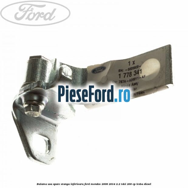 Balama usa spate stanga inferioara Ford Mondeo 2008-2014 2.2 TDCi 200 cp KNBA diesel
