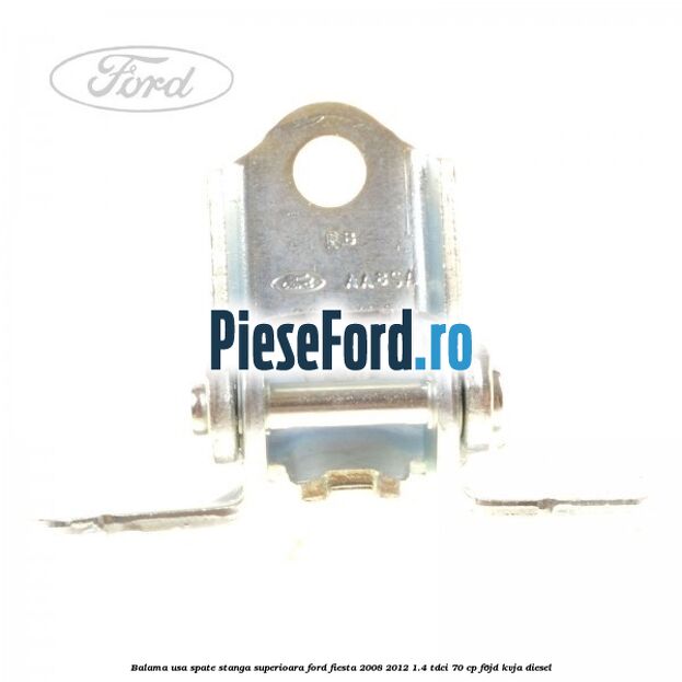 Balama usa spate stanga superioara Ford Fiesta 2008-2012 1.4 TDCi 70 cp F6JD, KVJA diesel
