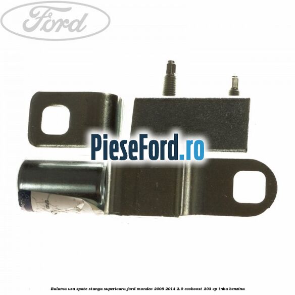 Balama usa spate stanga superioara Ford Mondeo 2008-2014 2.0 EcoBoost 203 cp TNBA benzina