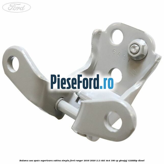 Balama usa spate superioara cabina simpla Ford Ranger 2016-2020 2.2 TDCi 4x4 160 cp Balama usa spate superioara cabina simpla Ford Ranger 2016-2020 2.2 TDCi 4x4 160 cp GBVAJQJ, T22DD0P diesel