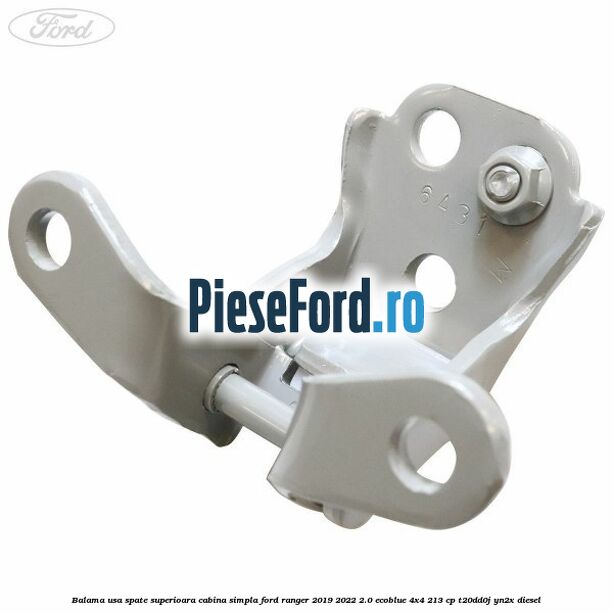 Balama usa spate superioara cabina simpla Ford Ranger 2019-2022 2.0 EcoBlue 4x4 213 cp T20DD0J, YN2X diesel