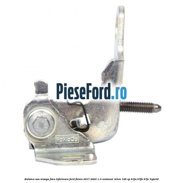 Balama usa stanga fata inferioara Ford Fiesta 2017-2023 1.0 EcoBoost mHEV 125 cp B7JA, B7JB, B7JC Hybrid