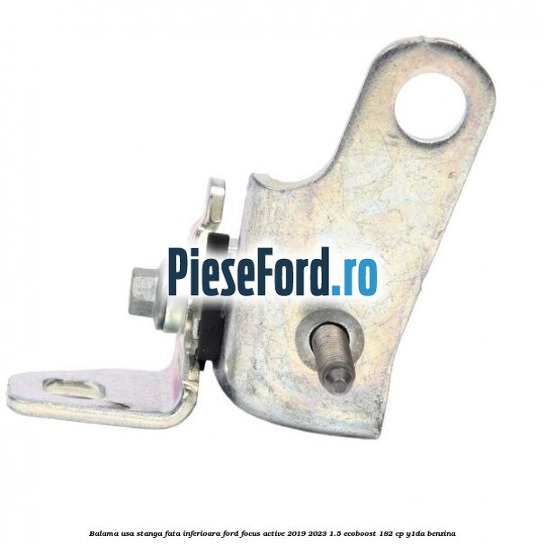 Balama usa stanga fata inferioara Ford Focus Active 2019-2023 1.5 EcoBoost 182 cp Y1DA benzina