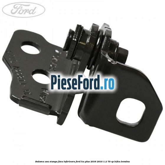 Balama usa stanga fata inferioara Ford Ka plus 2016-2018 1.2 70 cp B2KA benzina