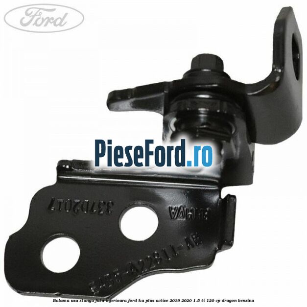 Balama usa stanga fata inferioara Ford Ka plus Active 2019-2020 1.5 Ti 120 cp dragon benzina