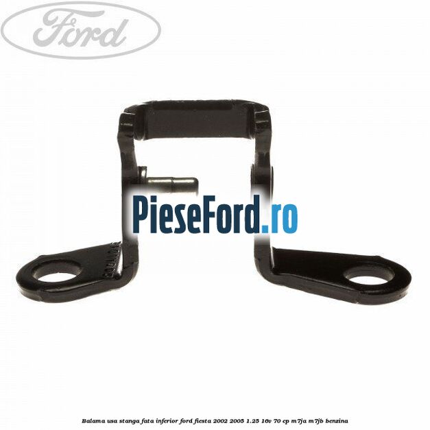 Balama usa stanga fata inferior Ford Fiesta 2002-2005 1.25 16V 70 cp M7JA, M7JB benzina