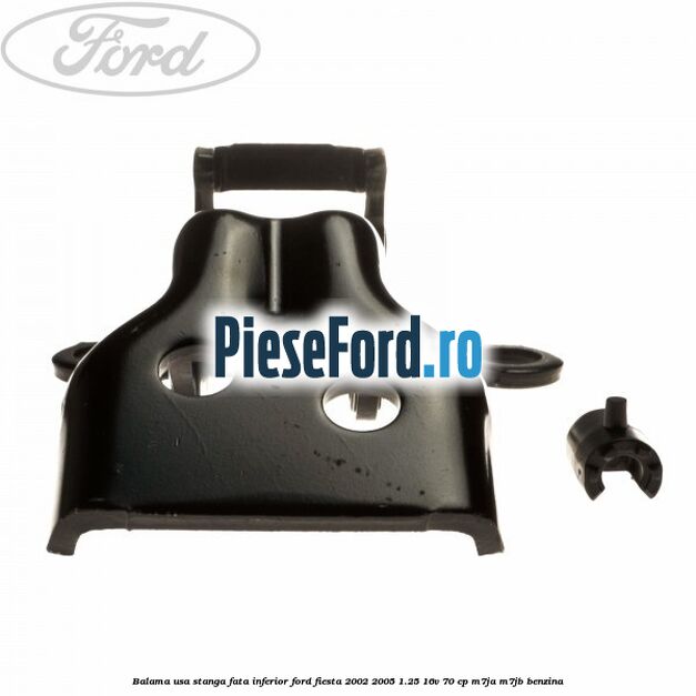 Balama usa stanga fata inferior Ford Fiesta 2002-2005 1.25 16V 70 cp M7JA, M7JB benzina