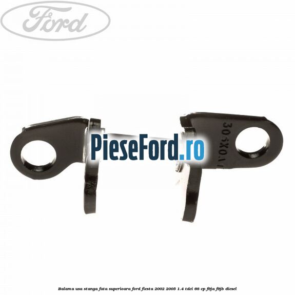 Balama usa stanga fata superioara Ford Fiesta 2002-2005 1.4 TDCi 68 cp F6JA, F6JB diesel