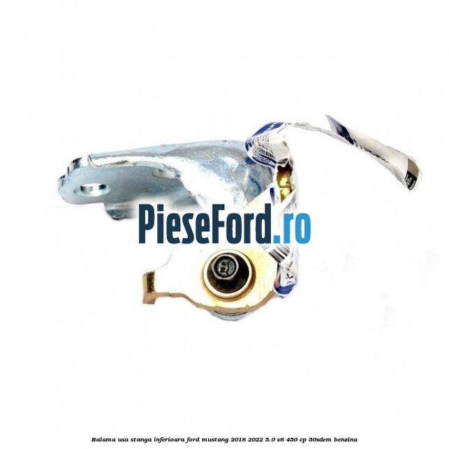 Balama usa stanga inferioara Ford Mustang 2018-2022 5.0 V8 450 cp 50SDEM benzina