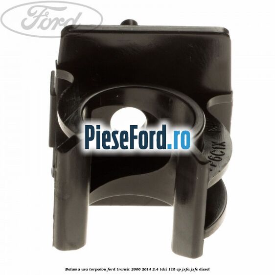 Balama usa torpedou Ford Transit 2006-2014 2.4 TDCi 115 cp JXFA, JXFC diesel